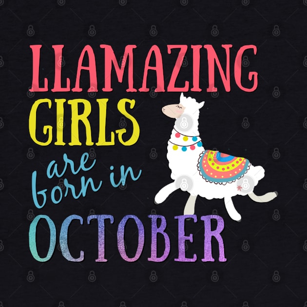 Llama Llamazing Girls Are Born In October Birthday Design by IslandGirl Co.